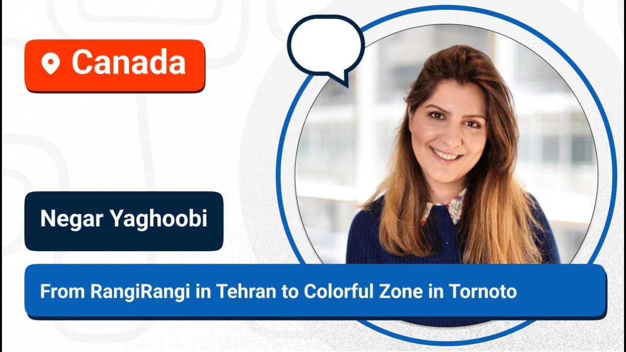 Negar's Entrepreneurial Journey: From RangiRangi in Tehran to Colorful Zone in Toronto